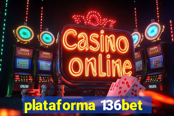 plataforma 136bet